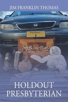 Holdout Presbyterian by Thomas, Jim Franklin
