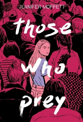 Those Who Prey by Moffett, Jennifer