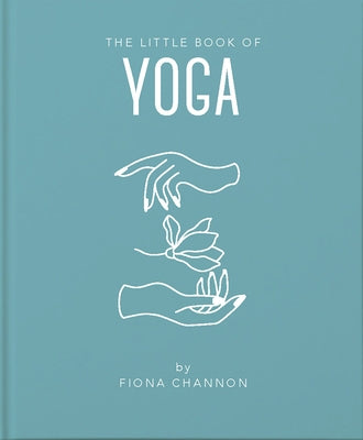 The Little Book of Yoga by Channon, Fiona