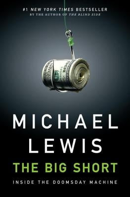 The Big Short: Inside the Doomsday Machine by Lewis, Michael