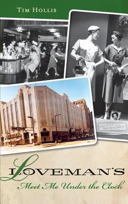 Loveman's: Meet Me Under the Clock by Hollis, Tim