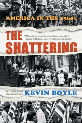The Shattering: America in the 1960s by Boyle, Kevin