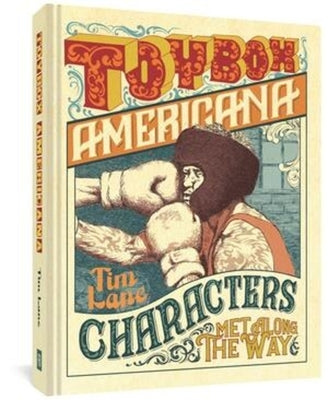 Toybox Americana: Characters Met Along the Way by Lane, Tim