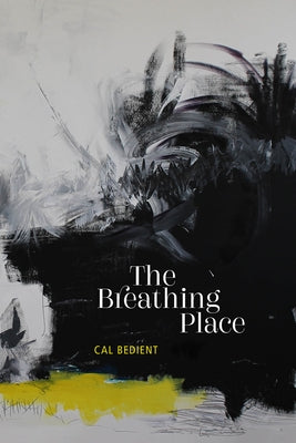 The Breathing Place by Bedient, Cal