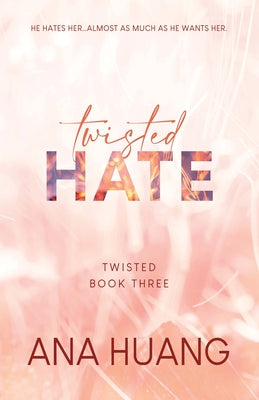 Twisted Hate by Huang, Ana