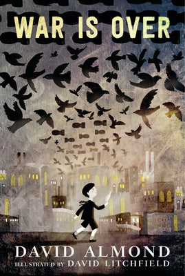 War Is Over by Almond, David