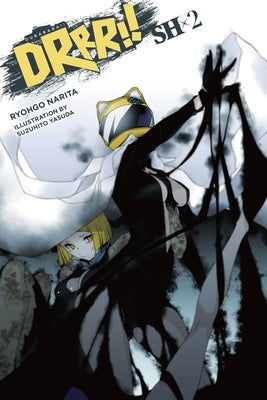 Durarara!! Sh, Vol. 2 (Light Novel) by Narita, Ryohgo