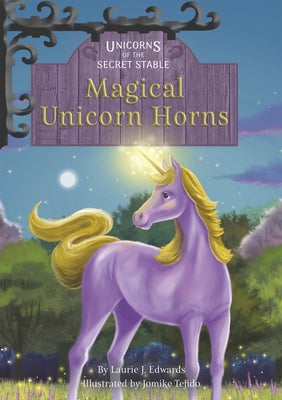 Magical Unicorn Horns: Book 11 by Edwards, Laurie J.