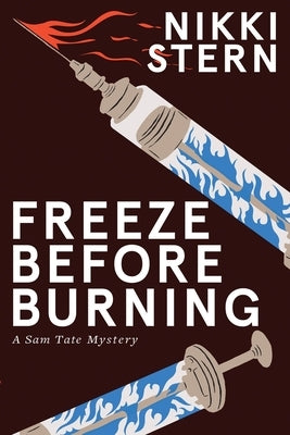 Freeze Before Burning: A Sam Tate Mystery by Stern, Nikki