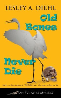 Old Bones Never Die by Diehl, Lesley A.