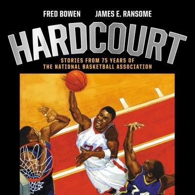 Hardcourt: Stories from 75 Years of the National Basketball Association by Bowen, Fred