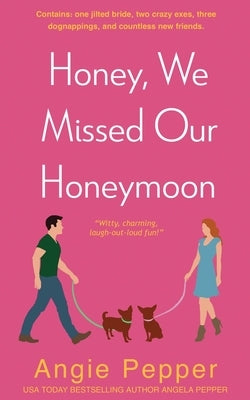 Honey, We Missed Our Honeymoon by Pepper, Angie