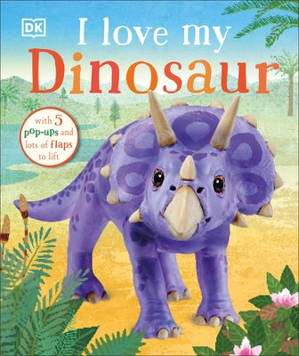 I Love My Dinosaur by DK