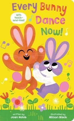 Every Bunny Dance Now by Holub, Joan