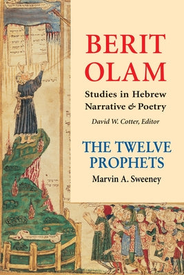 Berit Olam: The Twelve Prophets, Volume 2: The Twelve Prophets, by Sweeney, Marvin