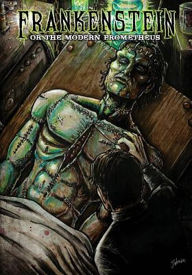 Frankenstein: or The Modern Prometheus by Shelley, Mary