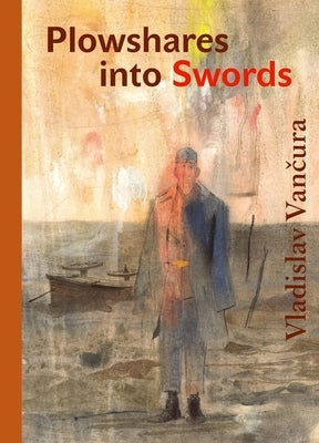 Plowshares Into Swords by Vancura, Vladislav