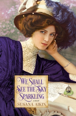 We Shall See the Sky Sparkling by Aikin, Susana