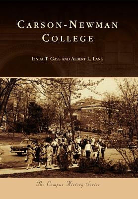 Carson-Newman College by Gass, Linda T.