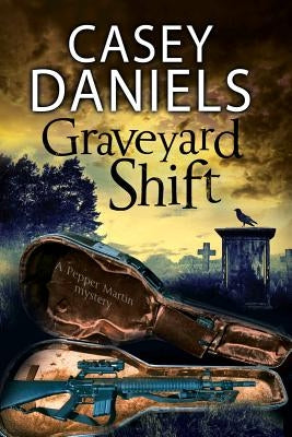 Graveyard Shift: A Paranormal Mystery by Daniels, Casey