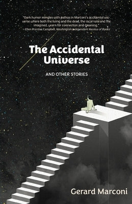 The Accidental Universe and Other Stories by Marconi, Gerard