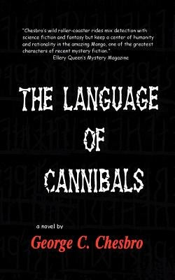 The Language of Cannibals by Chesbro, George C.