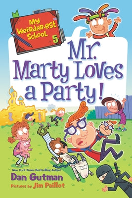 My Weirder-est School: Mr. Marty Loves a Party! by Gutman, Dan