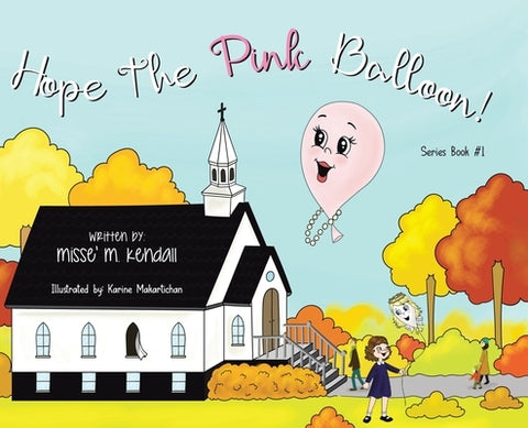 Hope the Pink Balloon! by Kendall, Missé M.