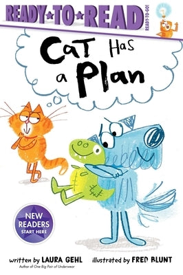 Cat Has a Plan by Gehl, Laura