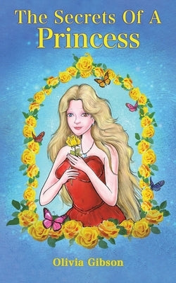 The Secrets Of A Princess by Gibson, Olivia