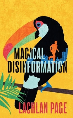 Magical Disinformation by Page, Lachlan