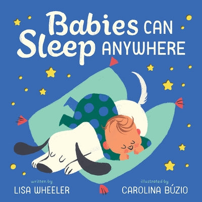 Babies Can Sleep Anywhere by Wheeler, Lisa