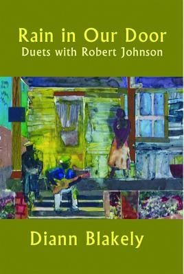 Rain in Our Door: Duets with Robert Johnson by Blakely, DiAnn