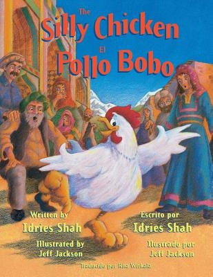 The Silly Chicken/El Pollo Bobo by Shah, Idries