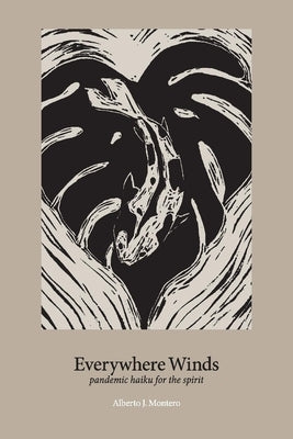 Everywhere Winds: Pandemic Haiku for the Spirit by Montero, Alberto