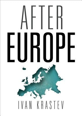After Europe by Krastev, Ivan