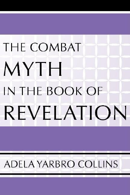 Combat Myth in the Book of Revelation by Collins, Adela Yarbro