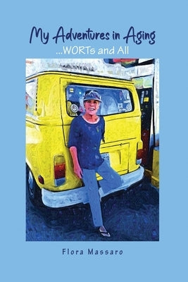 My Adventures in Aging by Massaro, Flora