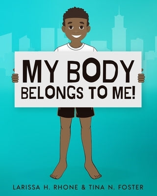 My Body Belongs To Me! by Rhone, Larissa H.