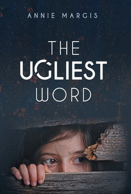 The Ugliest Word by Margis, Annie