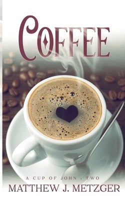 Coffee by Metzger, Matthew J.