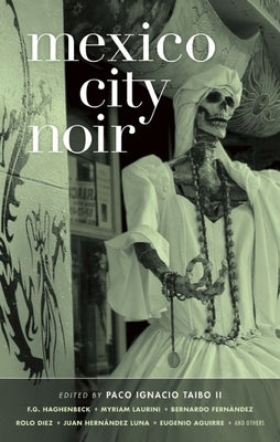 Mexico City Noir by Taibo II, Paco Ignacio