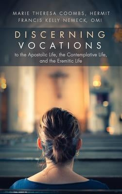 Discerning Vocations to the Apostolic Life, the Contemplative Life, and the Eremitic Life by Coombs, Marie Theresa