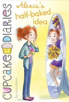 Alexis's Half-Baked Idea, Volume 32 by Simon, Coco