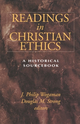Readings in Christian Ethics by Wogaman, J. Philip