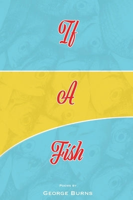 If A Fish by Burns, George