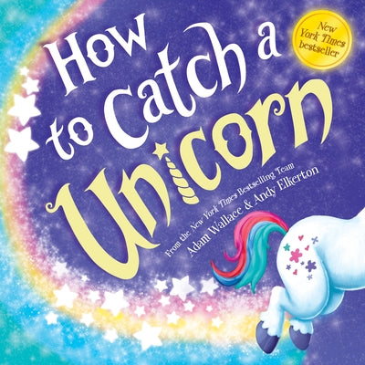 How to Catch a Unicorn by Wallace, Adam