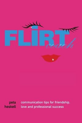 Flirt Coach by Heskell, Peta