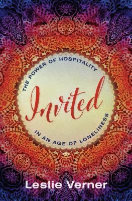 Invited: The Power of Hospitality in an Age of Loneliness by Verner, Leslie