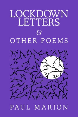 Lockdown Letters & Other Poems by Marion, Paul
